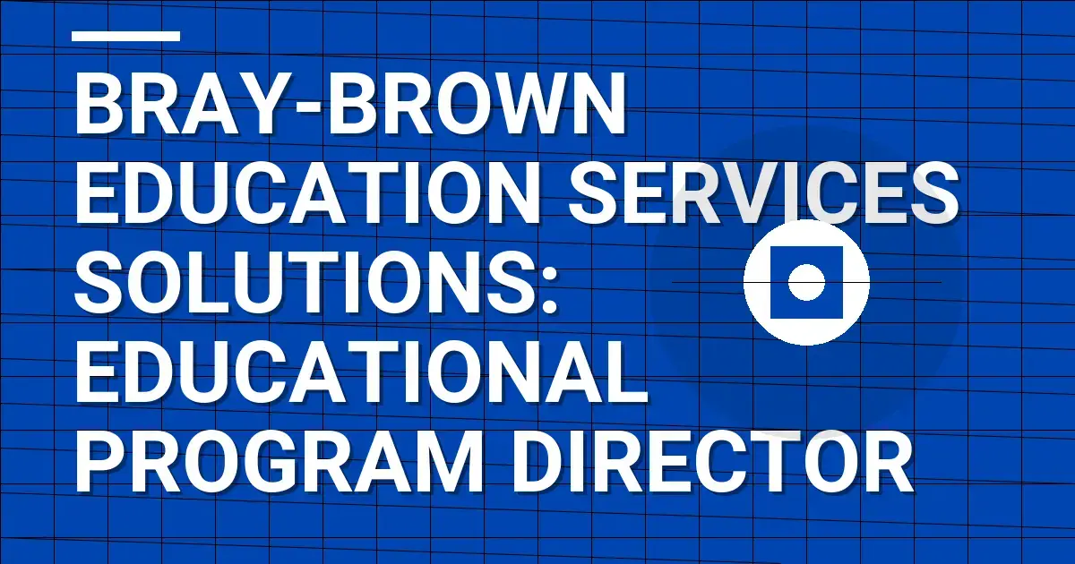 Bray-Brown Education Services Solutions: Educational Program Director