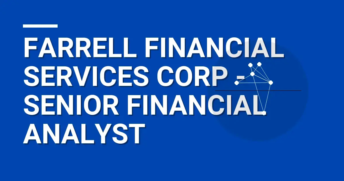 Farrell Financial Services Corp - Senior Financial Analyst