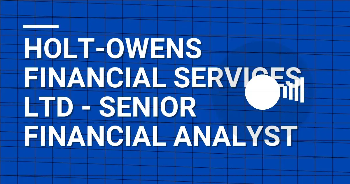 Holt-Owens Financial Services Ltd - Senior Financial Analyst