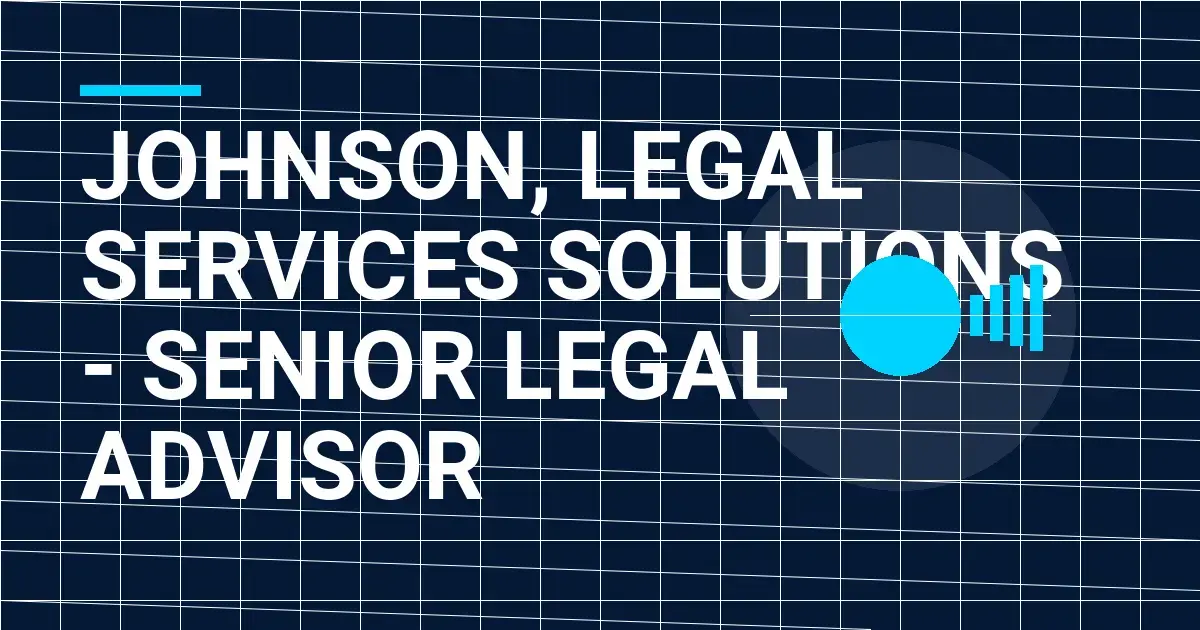 Johnson, Legal Services Solutions - Senior Legal Advisor