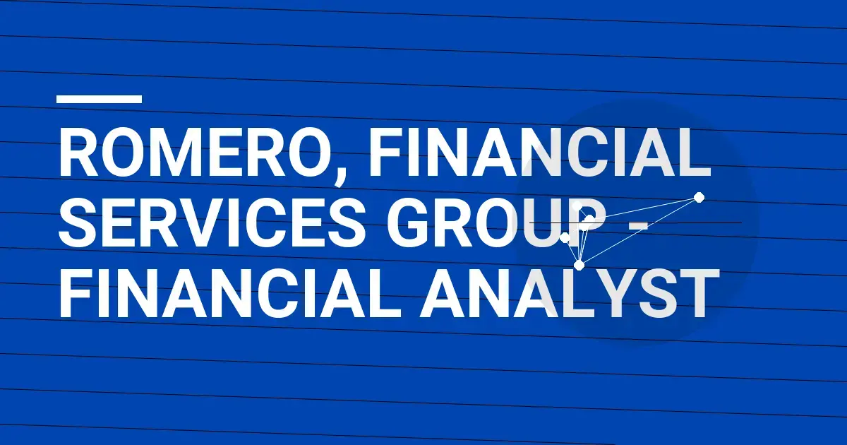 Romero, Financial Services Group - Financial Analyst