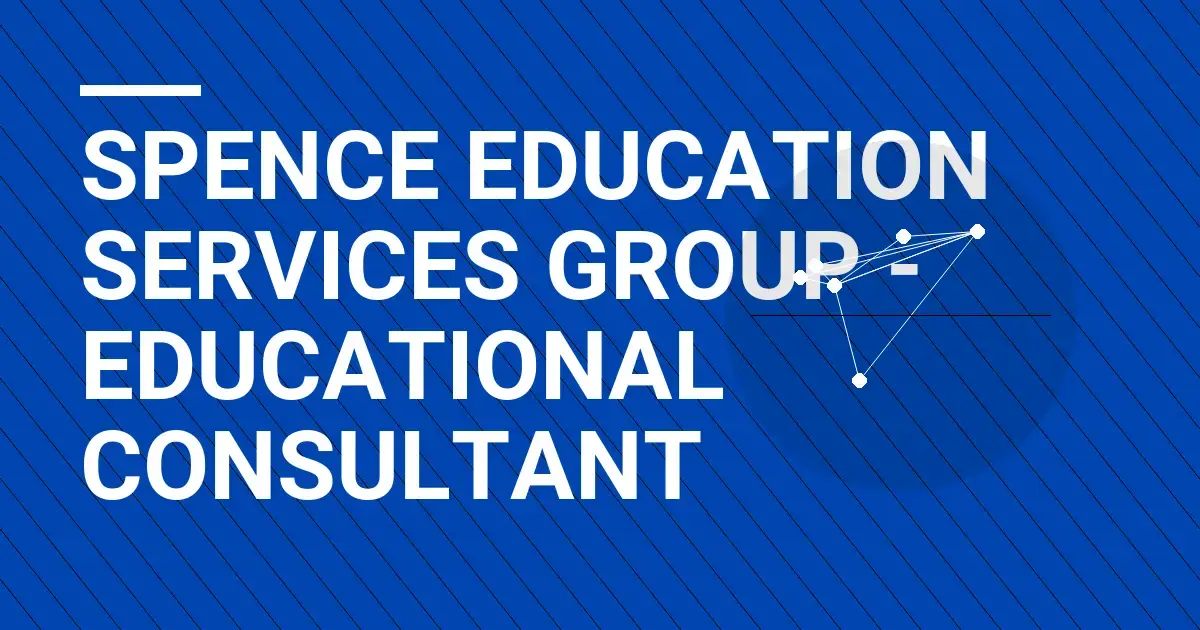 Spence Education Services Group - Educational Consultant