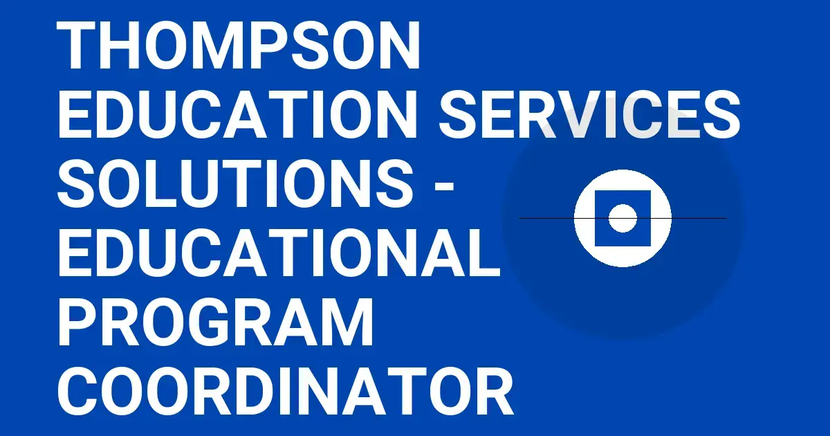 Thompson Education Services Solutions - Educational Program Coordinator