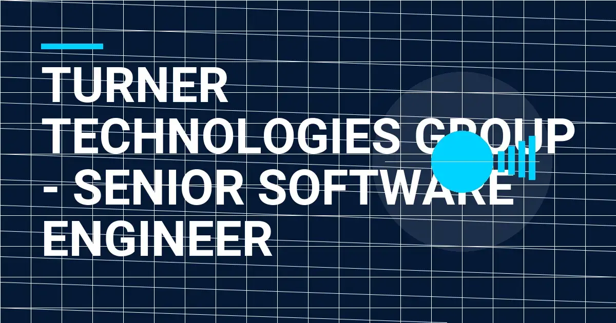 Turner Technologies Group - Senior Software Engineer